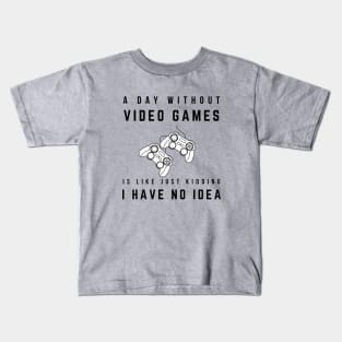 A Day Without Video Games Kids T-Shirt